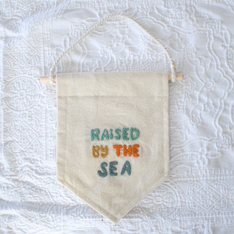 Raised By The Sea Hand Embroidery Banner